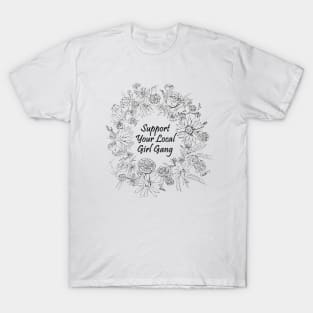 Support Your Local Girl Gang T-Shirt